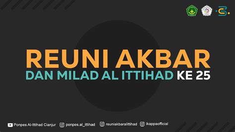 REUNI AKBAR DAN MILAD AL ITTIHAD KE 25 YouTube