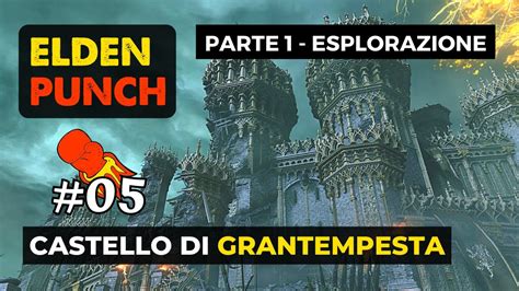 CASTELLO DI GRANTEMPESTA Parte 1 SOME PUNCH MAN 5 ELDEN RING