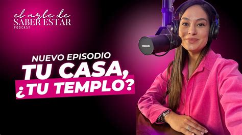 Cuida A Quien Invitas A Tu Casa Tu Casa Tu Templo Podcast El