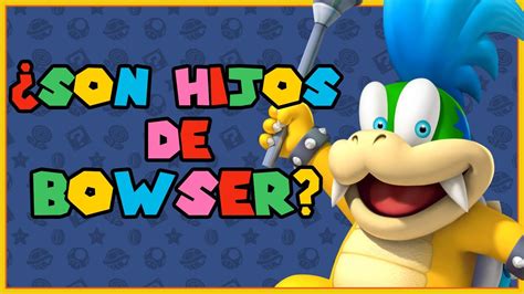 Los Koopalings Son Hijos De Bowser Nintendatos Youtube