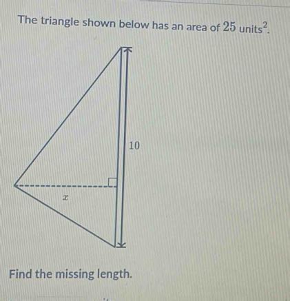 Solved The Triangle Shown Below Has An Area Of Units Find The