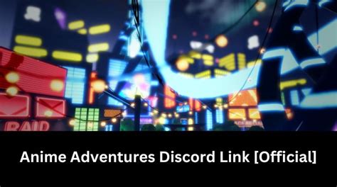 Anime Adventures Discord Link Official Mrguider