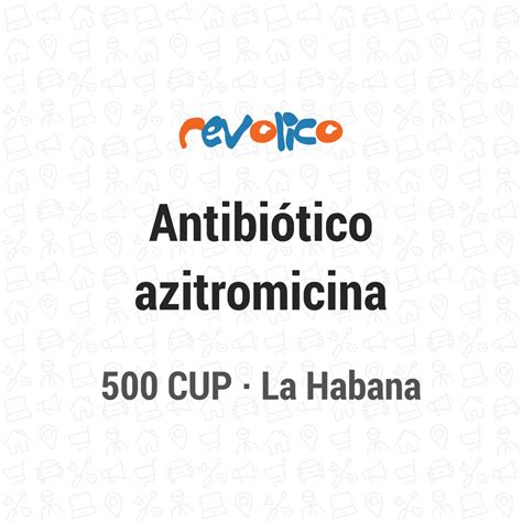 Antibiótico Azitromicina En La Habana Cuba Revolico