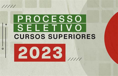 Divulgado Edital Do Processo Seletivo De Cursos Superiores