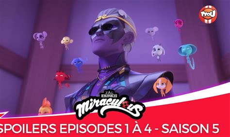 Miraculous Saison 5 Spoilers épisodes 1 à 4 Miraculous Les