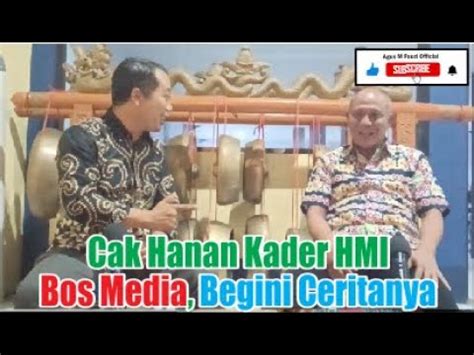 308 Kader HMI Menjadi Bos Media Kisah Hidup Meraih Sukses Cak Hanan