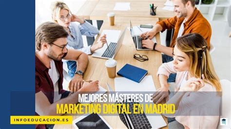 Mejores M Steres De Marketing Digital En Madrid Profesores Precios