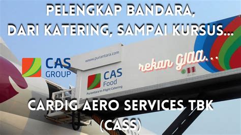 Cardig Aero Services Tbk Saham CASS Kerja Di Bandara YouTube