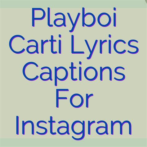 Top Picks (100+) Playboi Carti Lyrics Captions For Instagram