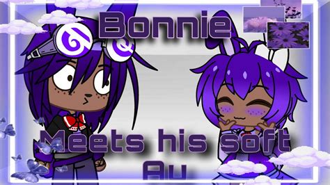 Fnaf 1 Bonnie Meets His Soft Au Fnaf 1 Gacha Club Youtube