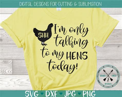 Only Talking To My Hens Today Chicken Svg Funny Chicken Etsy