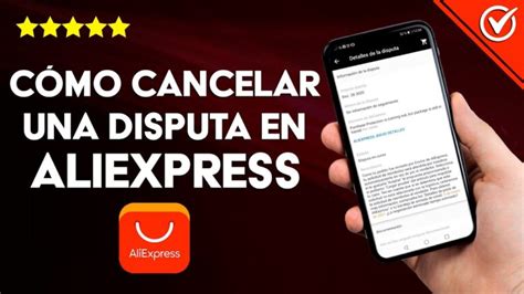 Gu A Para Cancelar Disputas En Aliexpress De Manera R Pida Y Efectiva