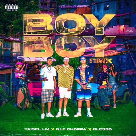 Yaisel LM Blessd NLE Choppa Boy Boy Remix Lyrics Genius Lyrics