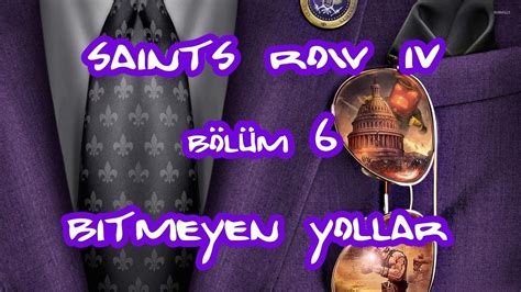 Saints Row Iv Bitmeyen Yolar Youtube