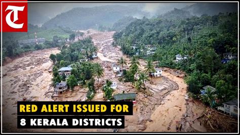 Red Alert Issued For 8 Kerala Districts As Landslide Death Toll Rises