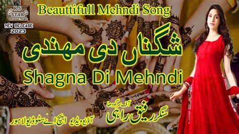 New Mehndi Song 2023 Shagna Di Mehndi Rafiq Rahi Mehndi