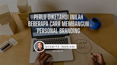 Perlu Diketahui Inilah Beberapa Cara Membangun Personal Branding