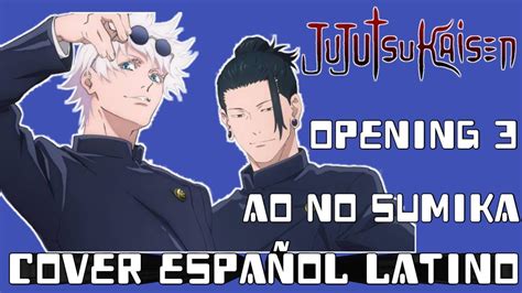 Jujutsu Kaisen Season 2 Opening Cover Español Latino Axlol Rms Ao No