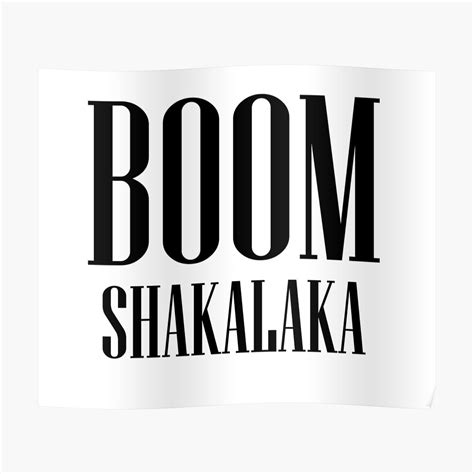 "BOOM Shakalaka" Poster by Roddel | Redbubble