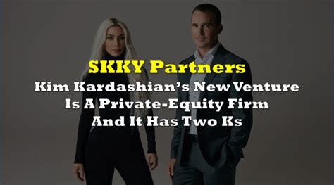 Kim Kardashians New Venture Is A Private Equity Firm And It Has Two Ks