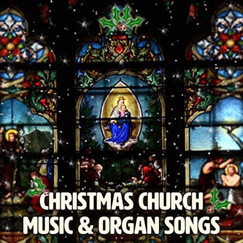 Play Christmas Church Music And Organ Songs Beautiful Christmas Carols