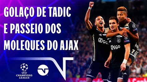 Tadic Calou O Real No Bernab U Real Madrid X Ajax Maiores