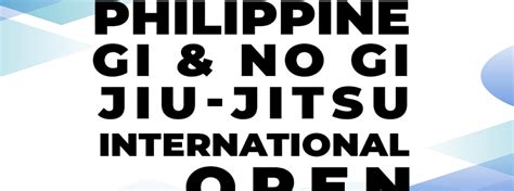 Philippine Gi And No Gi Jui Jitsu International Open Smoothcomp