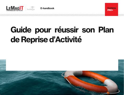 Guide Pour Réussir Son Plan De Reprise Dactivité Lemagit