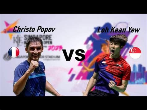 Ms Christo Popov Fra Vs Loh Kean Yew Sgp Kff Singapore Open