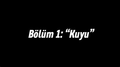 Çile 1 bölüm Kuyu YouTube