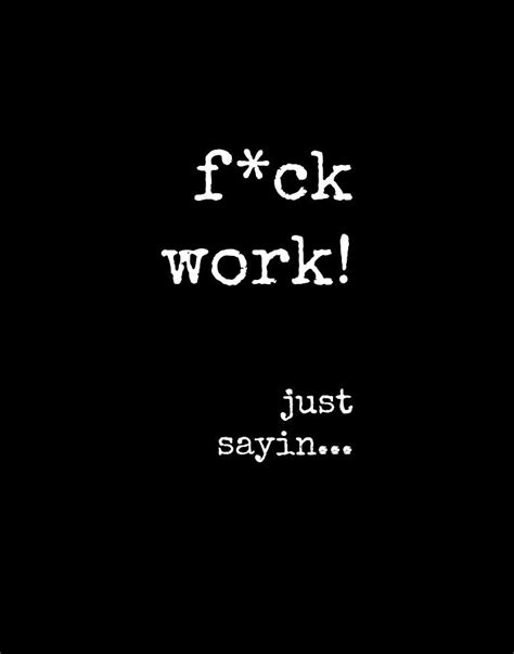 Fuck Work Swearing Cussing Office Work Quote Digital Art By Diane Palmer Fine Art America