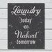 Laundry Today Or Naked Tomorrow Retro Typography Print Home Wall Decor Funny Quotes Room