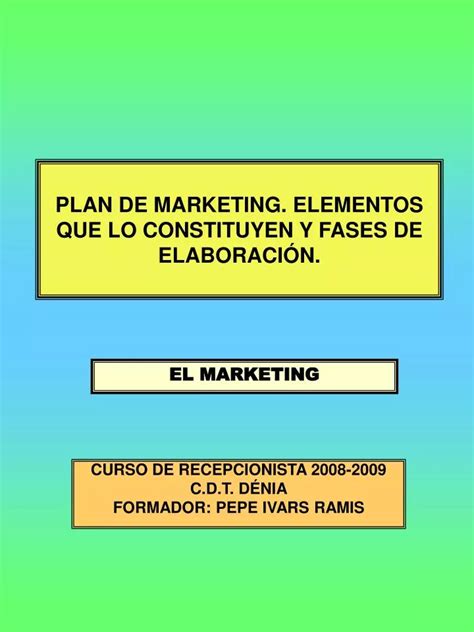 PPT PLAN DE MARKETING ELEMENTOS QUE LO CONSTITUYEN Y FASES DE