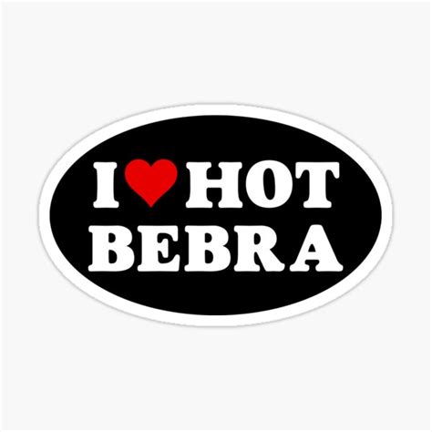 I Heart Hot Bebra I Love Hot Bebra Sticker For Sale By MMRob Redbubble