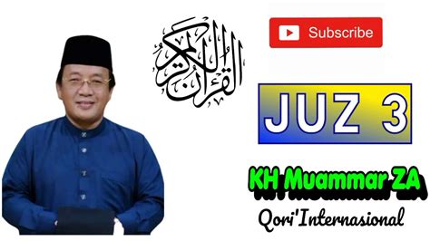 Qoriinternasional Kh Muammar Za Juz 3 Youtube