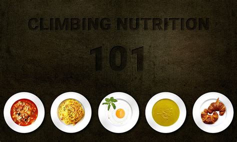 Climbing Nutrition 101 - Climbing Nutrition