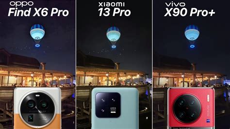 Oppo Find X6 Pro Vs Xiaomi 13 Pro Vs Vivo X90 Pro Plus Camera Test