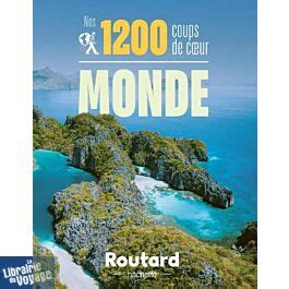 Hachette Beau Livre Le Guide du Routard Nos 1200 coups de cœur