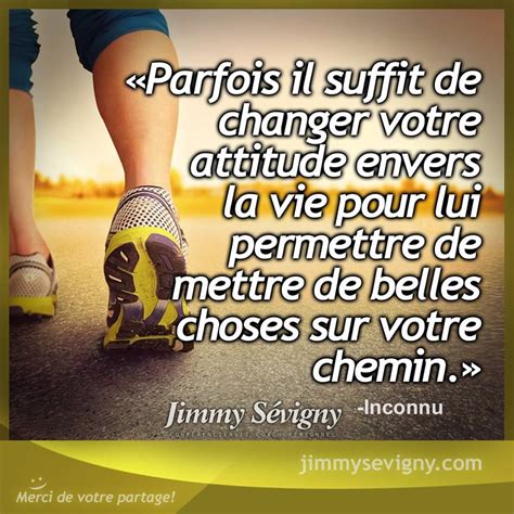 Parfois Il Suffit De Changer Votre Attitude Envers La Vie Pour Lui