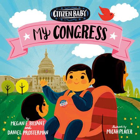 Citizen Baby My Congress By Megan E Bryant And Daniel Prosterman