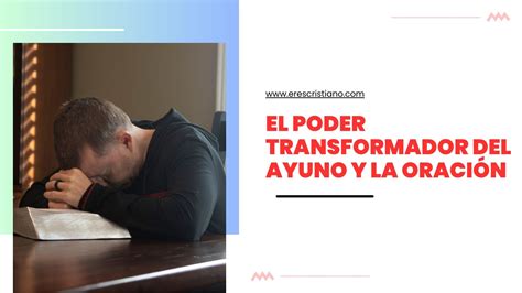 El Poder Transformador Del Ayuno Y La OraciÓn ️