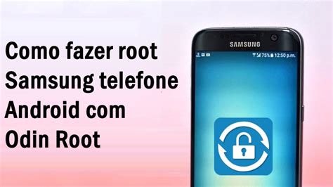 Como Fazer Root Samsung Telefone Android Odin Root