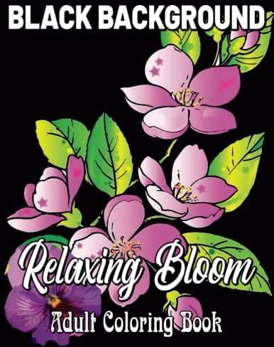 Black Background Relaxing Bloom Adult Coloring Book Large Print