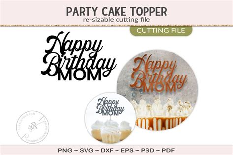 Happy Birthday Mom Svg Cake Topper Cut File Party Decor