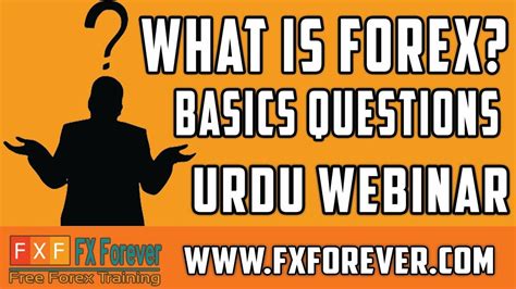 Forex Trading Basics By Fxf Urdu Webinar Youtube