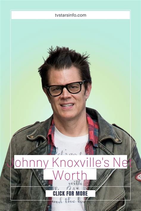Johnny Knoxvilles Net Worth | Net worth, Johnny, Celebrities male