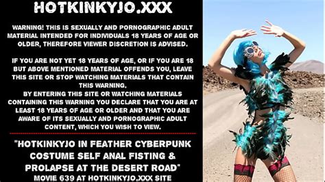 Hotkinkyjo In Feather Cyberpunk Costume Self Anal Fisting Prolapse At The Desert Road Xxx