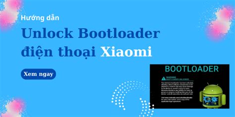 Hướng dẫn Unlock Bootloader điện thoại Xiaomi