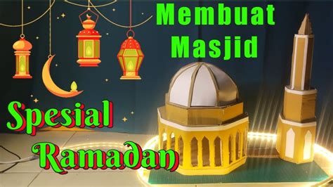 Spesial Ramadan Membuat Miniatur Masjid Crafts Miniature Diy