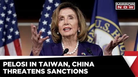 Nancy Pelosis Taiwan Visit Raises Chinas Tensions Us China